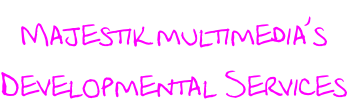 Majestik multimedia’s  Developmental Services