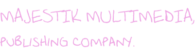 MAJESTIK MULTIMEDIA, publishing company.